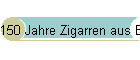 150 Jahre Zigarren aus B�nde