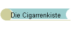 Die Cigarrenkiste