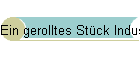 Ein gerolltes St�ck Industriegeschichte