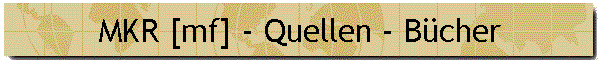 MKR [mf] - Quellen - Bcher
