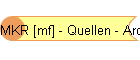 MKR [mf] - Quellen - Archive