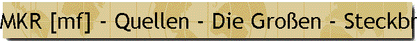 MKR [mf] - Quellen - Die Groen - Steckbriefe, Kurzportraits