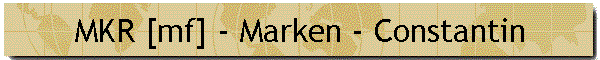 MKR [mf] - Marken - Constantin