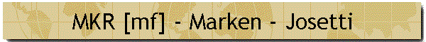 MKR [mf] - Marken - Josetti