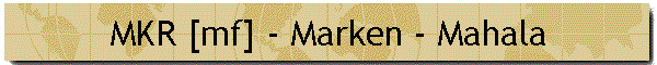 MKR [mf] - Marken - Mahala