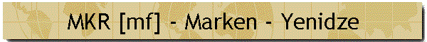 MKR [mf] - Marken - Yenidze