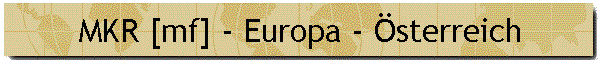 MKR [mf] - Europa - �sterreich