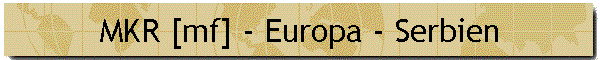 MKR [mf] - Europa - Serbien