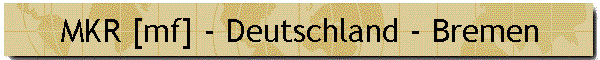 MKR [mf] - Deutschland - Bremen