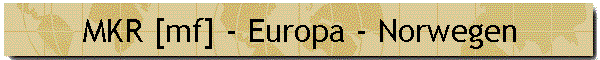 MKR [mf] - Europa - Norwegen