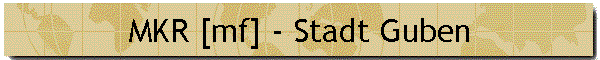 MKR [mf] - Stadt Guben