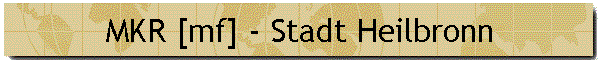 MKR [mf] - Stadt Heilbronn