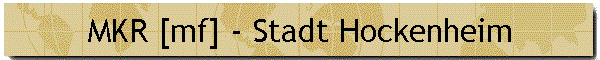 MKR [mf] - Stadt Hockenheim