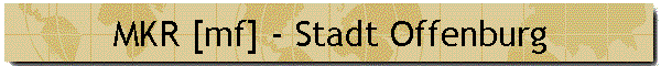 MKR [mf] - Stadt Offenburg