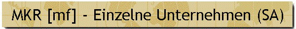 MKR [mf] - Einzelne Unternehmen (SA)