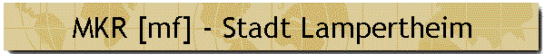 MKR [mf] - Stadt Lampertheim
