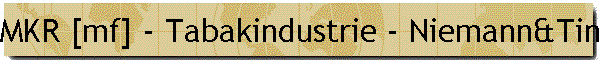 MKR [mf] - Tabakindustrie - Niemann&Tintelnot - von Eicken