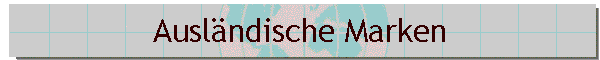 Ausl�ndische Marken