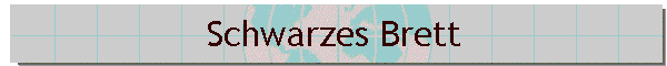Schwarzes Brett