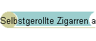 Selbstgerollte Zigarren aus M�ndelheim